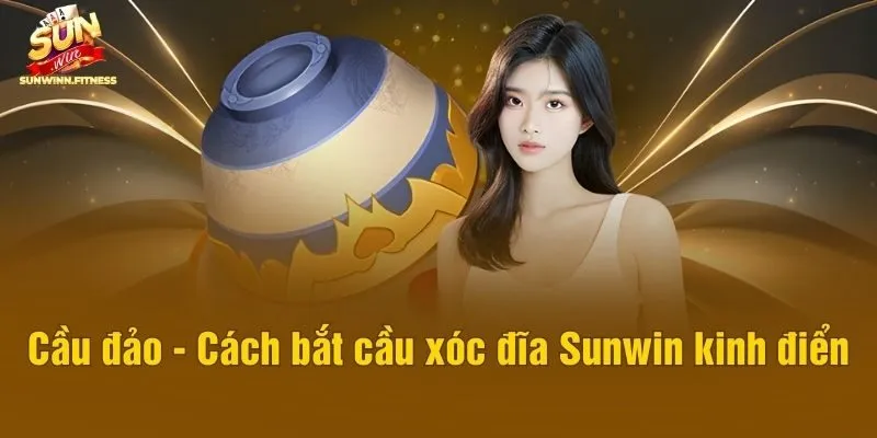 Cầu đảo - Cách bắt cầu xóc đĩa Sunwin kinh điển