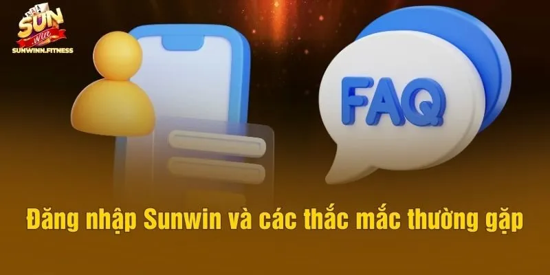 Đăng nhập Sunwin và các thắc mắc thường gặp