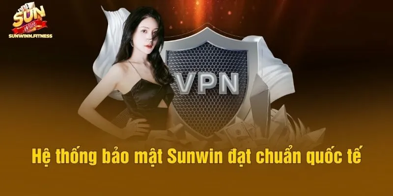 Hệ thống bảo mật Sunwin đạt chuẩn quốc tế