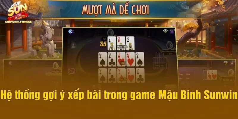 Hệ thống gợi ý xếp bài trong game Mậu Binh Sunwin