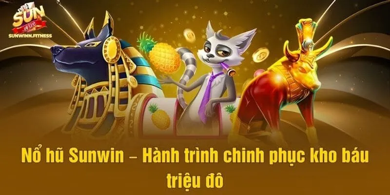 Nổ hũ Sunwin – Hành trình chinh phục kho báu triệu đô