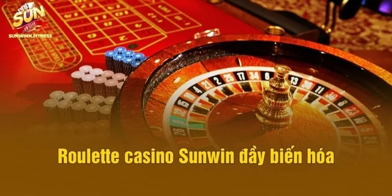 Roulette casino Sunwin đầy biến hóa