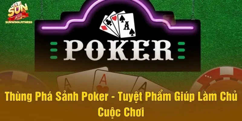 thùng phá sảnh poker