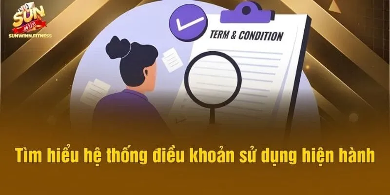 Tìm hiểu hệ thống điều khoản sử dụng hiện hành