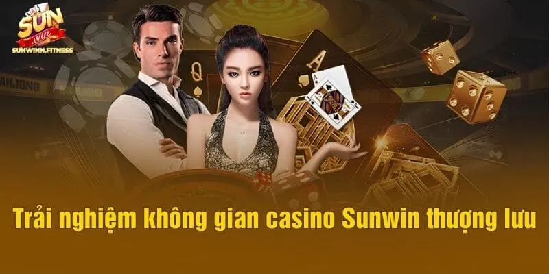 Trải nghiệm không gian casino Sunwin thượng lưu