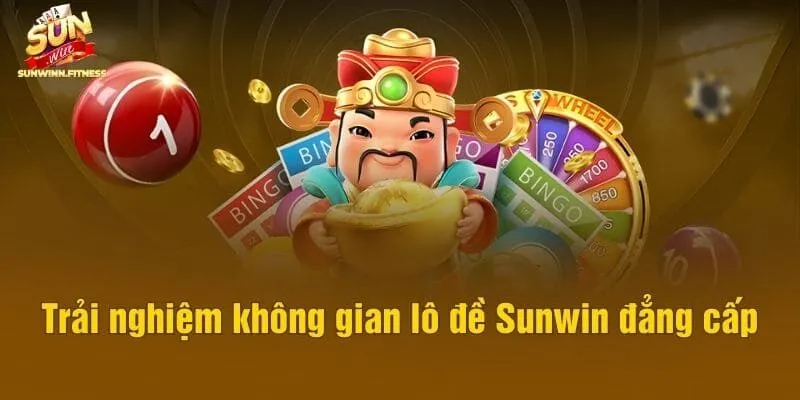 Trải nghiệm không gian lô đề Sunwin đẳng cấp