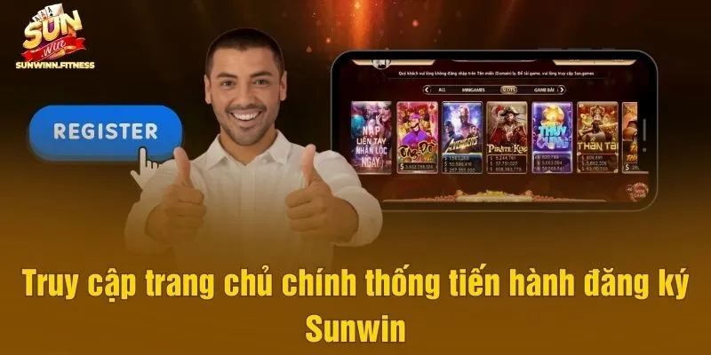 Truy cập trang chủ chính thống tiến hành đăng ký Sunwin